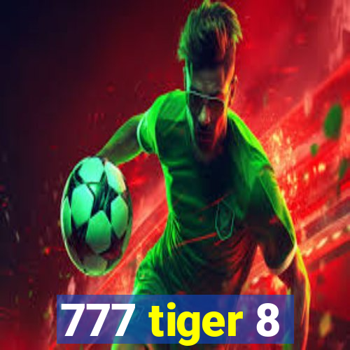 777 tiger 8